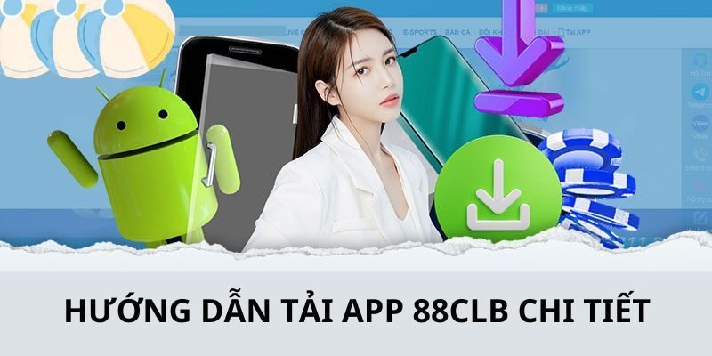 Hướng dẫn tải APP 88CLB trên trang chủ của nền tảng