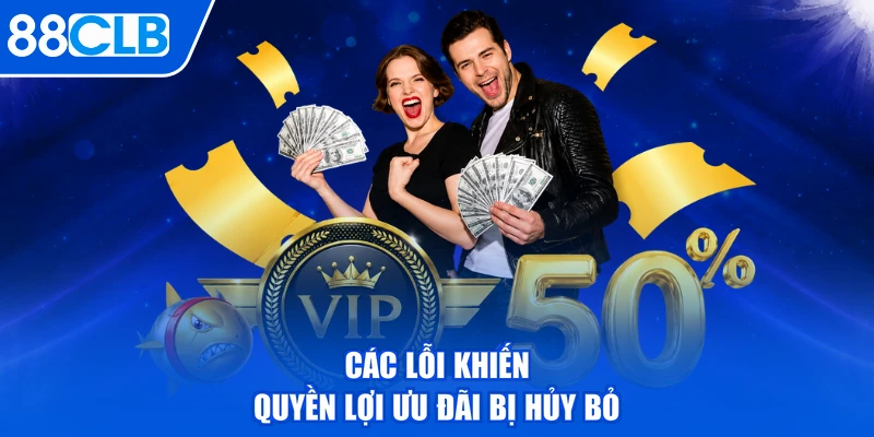 Các lỗi khiến quyền lợi ưu đãi bị hủy bỏ