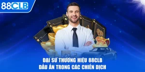 Đại Sứ Thương Hiệu 88CLB - Dấu Ấn Trong Các Chiến Dịch