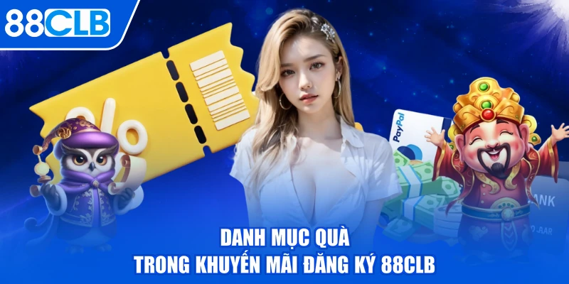 Danh mục quà trong khuyến mãi đăng ký 88CLB