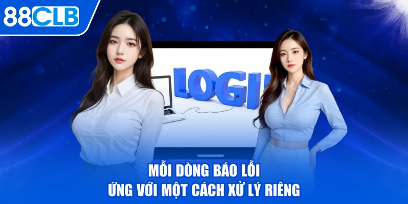 Mỗi dòng báo lỗi ứng với một cách xử lý riêng