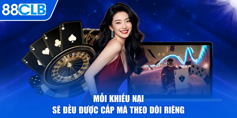 Mỗi khiếu nại sẽ đều được cấp mã theo dõi riêng