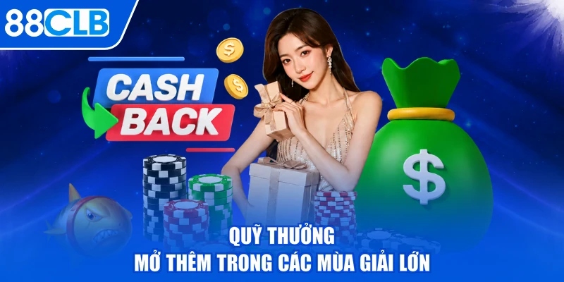 Quỹ thưởng mở thêm trong các mùa giải lớn